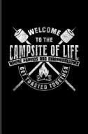 Welcome to the Campsite of Life Where Friends and Marshmallows Get Toasted Together: Cool Best Friends Forever Journal f di Yeoys Camping edito da INDEPENDENTLY PUBLISHED
