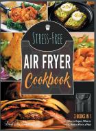 Stress-Free Air Fryer Cookbook [3 IN 1] di David McTurner edito da Air Fryer Kitchen