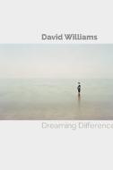 Dreaming Difference di David Williams edito da EDINBURGH UNIV PR