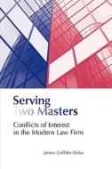 Serving Two Masters di Janine Griffiths-Baker edito da Hart Publishing