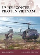 US Helicopter Pilot in Vietnam di Gordon Rottman edito da Bloomsbury Publishing PLC