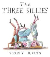 The Three Sillies di Tony Ross edito da Andersen Press Ltd
