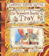 The Wooden Horse Of Troy di John Malam, Peter Rutherford edito da Book House