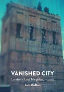 The Vanished City di Tom Bolton edito da Strange Attractor Press