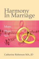 Harmony in Marriage di Catherine Roberson edito da PriorityONE Publications