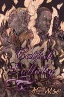 Catfish Lullaby di A C Wise edito da Broken Eye Books