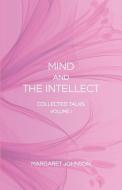 Mind and the Intellect di Margaret Johnson edito da I-Level