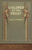 Children of the Frost di Jack London edito da SeaWolf Press