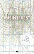 Misinterest: Essays, Pensées, and Dreams di M. H. Bowker edito da LIGHTNING SOURCE INC