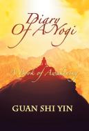 Diary of a Yogi di Guan Shi Yin edito da Balboa Press