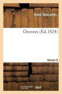 OEuvres - Volume 8 di DESCARTES-R edito da Hachette Livre - BNF