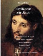 Révélations sur Jésus di Pierre Milliez edito da Books on Demand