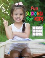 Fun Sudoku for Kids - 200 Sudoku Puzzles for Children ages 8-12 di Puzzle World edito da Puzzle World
