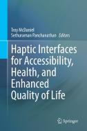Haptic Interfaces For Accessibility, Health, And Enhanced Quality Of Life edito da Springer Nature Switzerland Ag