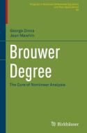 Brouwer Degree di Jean Mawhin, George Dinca edito da Springer International Publishing