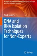 DNA And RNA Isolation Techniques For Non-Experts di Akash Gautam edito da Springer Nature Switzerland AG