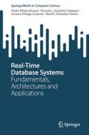 Real-Time Database Systems di Pedro Mejia Alvarez, Raul E. Gonzalez Torres, Susana Ortega Cisneros, Ricardo J. Zavaleta Vazquez edito da Springer Nature Switzerland