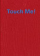 Touch Me: The Mystery Of The Surface di Gregor Eichinger, Eberhard Troger edito da Lars Muller Publishers