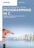 Programming in C di Xingni Zhou, Qiguang Miao, Lei Feng edito da Gruyter, Walter de GmbH