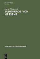 Euhemeros Von Messene: Leben, Werk Und Nachwirkung di Marek Winiarczyk edito da Walter de Gruyter