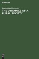 The Dynamics of a Rural Society di Ramkrishna Mukherjee edito da De Gruyter