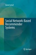 Social Network-Based Recommender Systems di Daniel Schall edito da Springer International Publishing