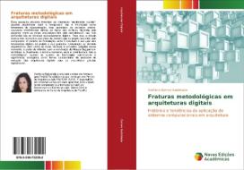 Fraturas metodológicas em arquiteturas digitais di Verônica Gomes Natividade edito da Novas Edições Acadêmicas