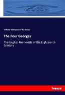 The Four Georges di William Makepeace Thackeray edito da hansebooks