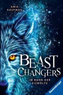 Beast Changers, Band 1: Im Bann der Eiswölfe di Amie Kaufman edito da Ravensburger Verlag