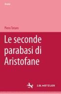 Le seconde parabasi di Aristofane di Piero Totaro edito da Metzler