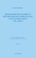Biographisches Handbuch der preußischen Verwaltungs- und Justizbeamten 1740-1806/15 di Rolf Straubel edito da De Gruyter Saur