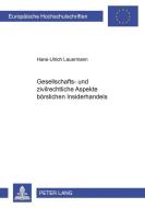 Gesellschafts- und zivilrechtliche Aspekte börslichen Insiderhandels di Hans-Ulrich Lauermann edito da Lang, Peter GmbH