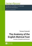 The Anatomy of the English Metrical Foot di Tomasz Ciszewski edito da Lang, Peter GmbH
