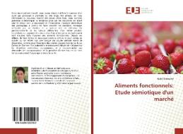 Aliments fonctionnels: Etude sémiotique d'un marché di Nabil Bidouche edito da Editions universitaires europeennes EUE