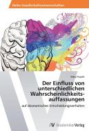 Der Einfluss von unterschiedlichen Wahrscheinlichkeits­auffassungen di Mänz Posselt edito da AV Akademikerverlag