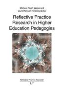Reflective Practice Research In Higher Education Pedagogies di Lit Verlag edito da Lit Verlag