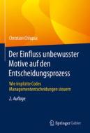 Der Einfluss unbewusster Motive auf den Entscheidungsprozess di Christian Chlupsa edito da Springer-Verlag GmbH
