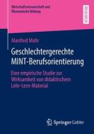 Geschlechtergerechte MINT-Berufsorientierung di Manfred Mohr edito da Springer Fachmedien Wiesbaden