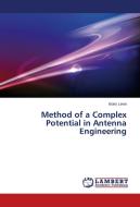 Method of a Complex Potential in Antenna Engineering di Boris Levin edito da LAP Lambert Academic Publishing