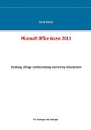 Microsoft Office Access 2013 - Desktop Grundlagen di Frank Stelzer edito da Books on Demand