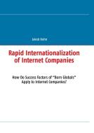 Rapid Internationalization of Internet Companies di Jakob Hahn edito da TWENTYSIX