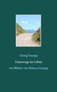 Unterwegs im Leben di Georg Gumpp edito da Books on Demand