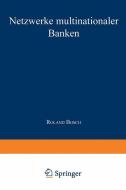 Netzwerke multinationaler Banken di Roland Bosch edito da Deutscher Universitätsverlag