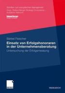 Einsatz von Erfolgshonoraren in der Unternehmensberatung di Bärbel Fleischer edito da Gabler Verlag