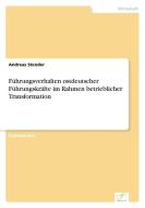 Führungsverhalten ostdeutscher Führungskräfte im Rahmen betrieblicher Transformation di Andreas Stender edito da Diplom.de