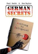 German Secrets di Paul Smith, Ken Taylor edito da Books on Demand