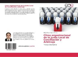 Clima organizacional de la Junta Local de Conciliación y Arbitraje di Miguel Ángel Pulgarin Herrera edito da EAE