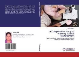 A Comparative Study of Working Capital Management di Anusha Koirala edito da LAP Lambert Acad. Publ.