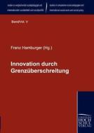 Innovation durch Grenzüberschreitung edito da Europäischer Hochschulverlag