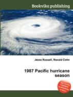 1987 Pacific Hurricane Season di Jesse Russell, Ronald Cohn edito da Book On Demand Ltd.